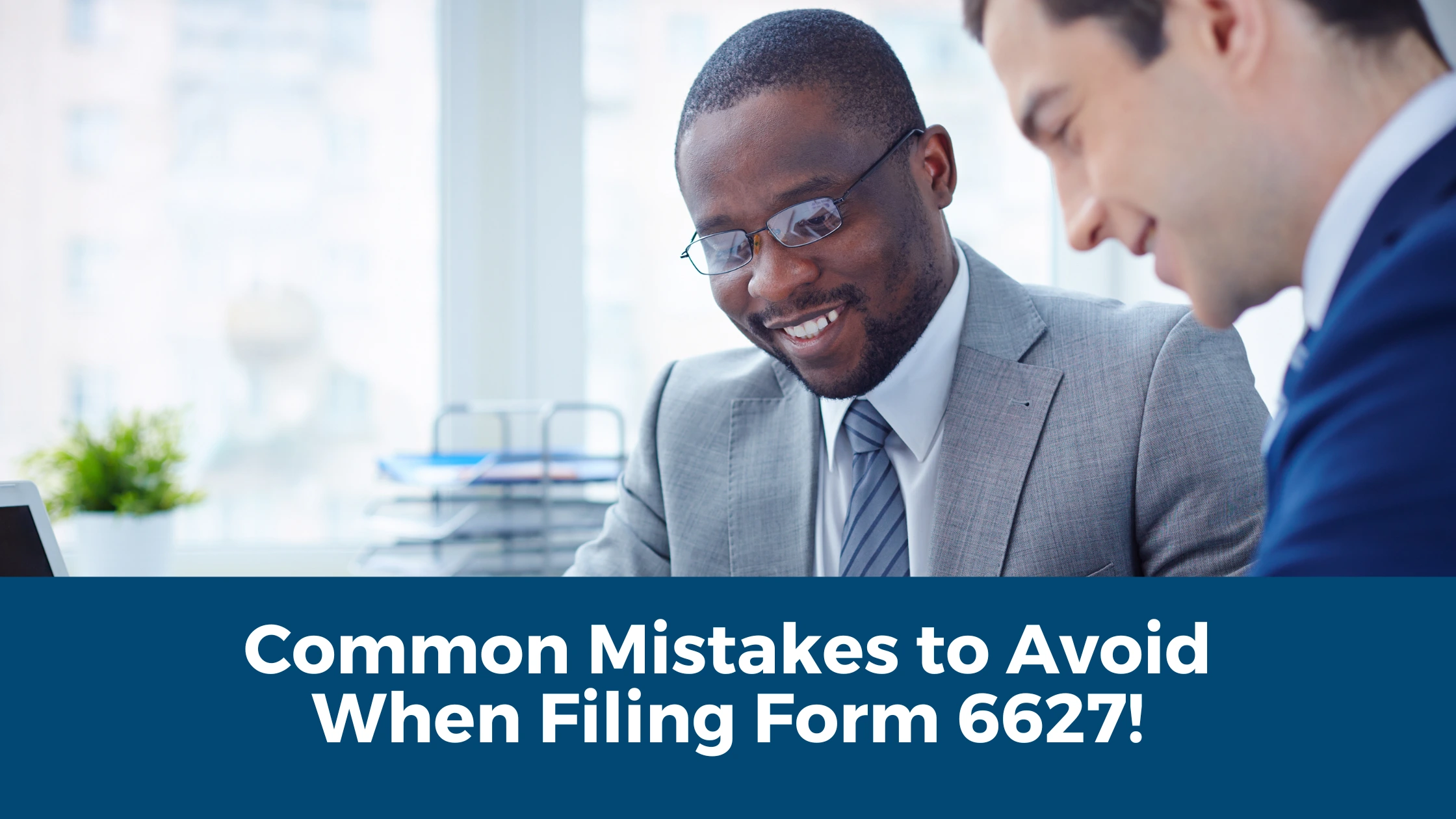 Common Mistakes to Avoid When Filing Form 6627