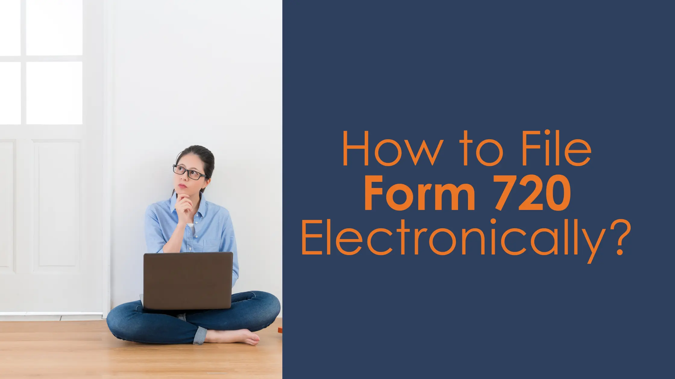 How to file Form 720 electronically | eFile720