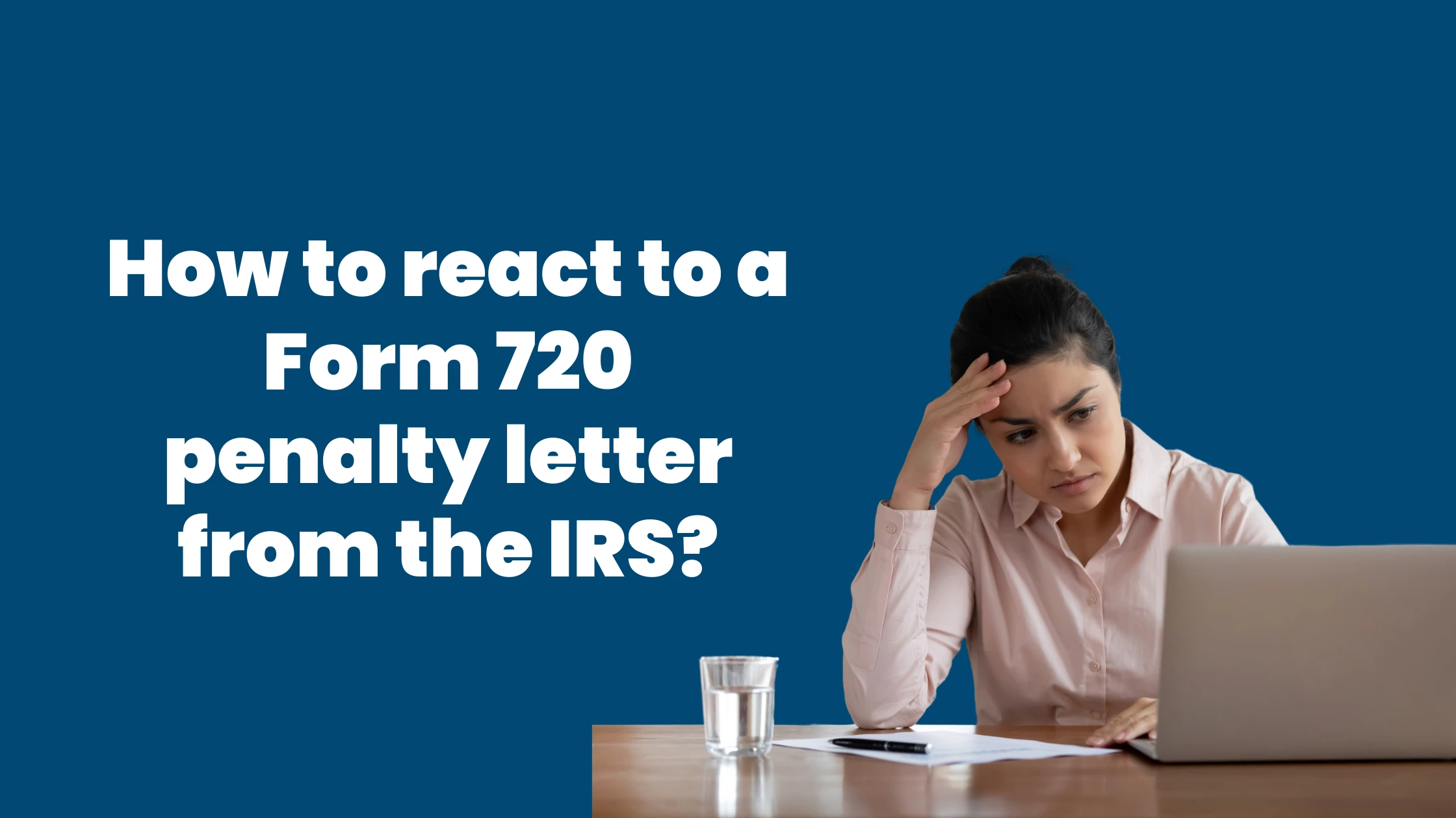 How to react to a Form 720 penalty letter from the IRS?