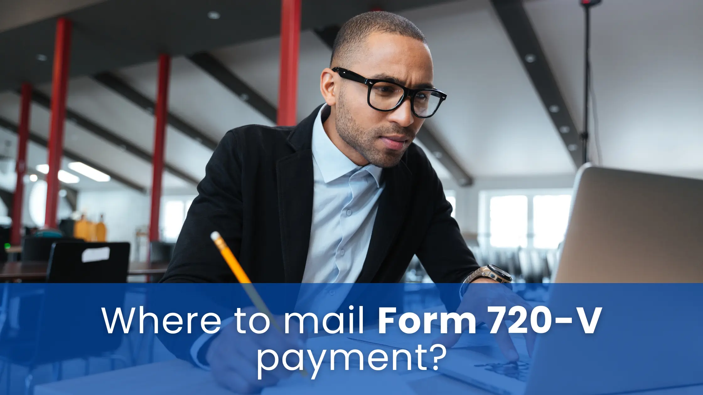 Form 720 – V Mailing Address (for 2024)